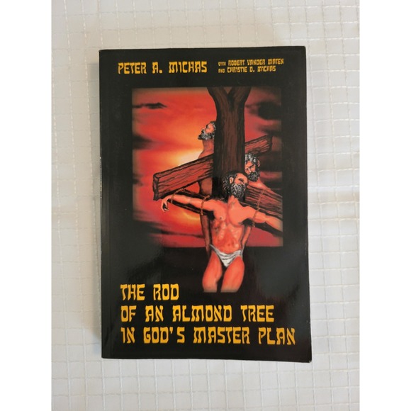 WinePress Publishing Other - The Rod of an Almond Tree in Gods‎ Master Plan Peter Michas Signed Robert Vander